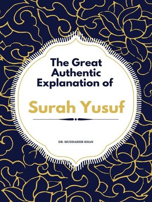 cover image of The Great Authentic Explanation of Surah Yusuf